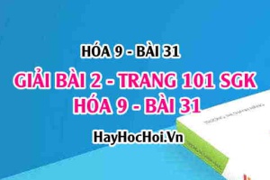 Giải bài 2 trang 101 SGK Hóa 9 bài 31: Sơ lược bảng hệ thống tuần hoàn các nguyên tố hóa học